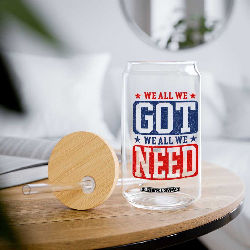 We All We Got We All We Need Glass Can Football Fan Stars Game Day TS11 Print Your Wear
