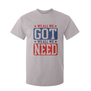 We All We Got We All We Need T Shirt For Kid Football Fan Stars Game Day TS11 Ice Gray Print Your Wear