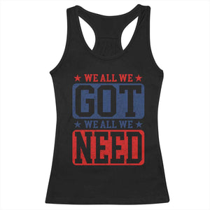 We All We Got We All We Need Racerback Tank Top Football Fan Stars Game Day TS11 Black Print Your Wear
