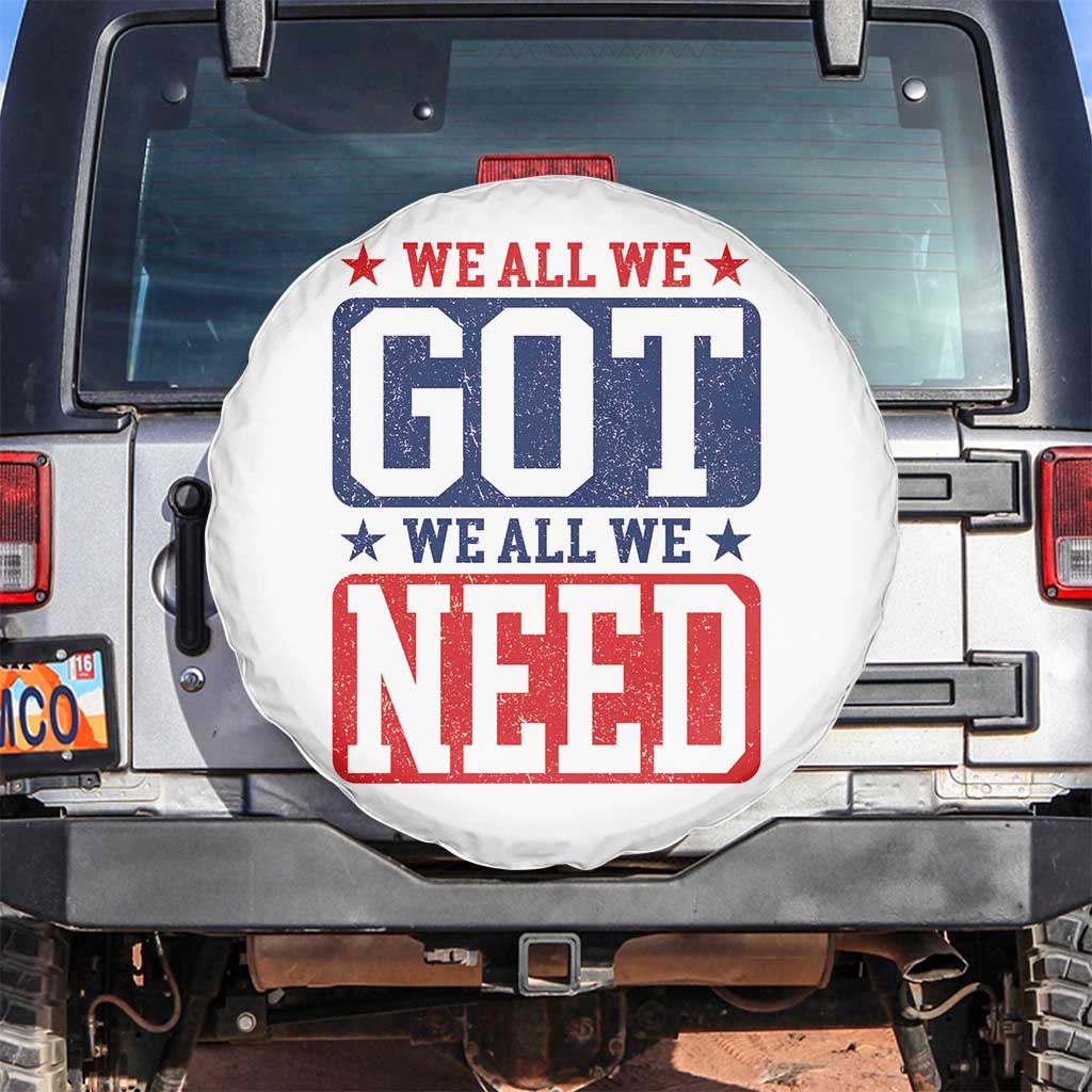We All We Got We All We Need Spare Tire Cover Football Fan Stars Game Day TS11 No hole Black Print Your Wear