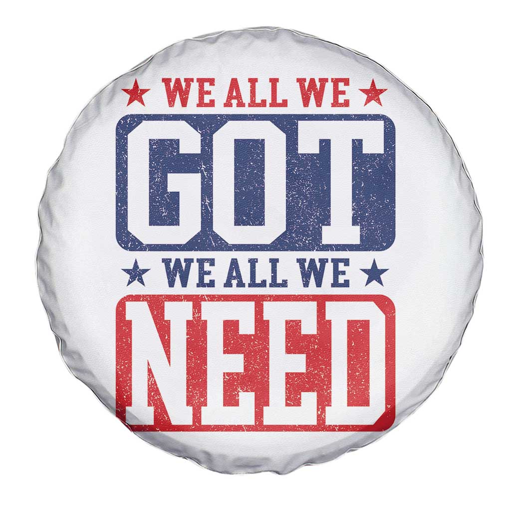 We All We Got We All We Need Spare Tire Cover Football Fan Stars Game Day TS11 Print Your Wear