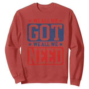 We All We Got We All We Need Sweatshirt Football Fan Stars Game Day TS11 Red Print Your Wear