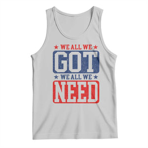 We All We Got We All We Need Tank Top Football Fan Stars Game Day TS11 Ash Print Your Wear