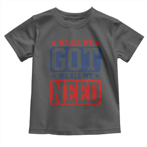 We All We Got We All We Need Toddler T Shirt Football Fan Stars Game Day TS11 Dark Heather Print Your Wear