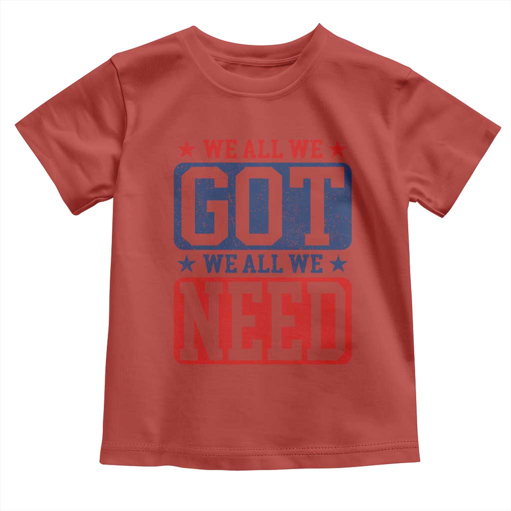 We All We Got We All We Need Toddler T Shirt Football Fan Stars Game Day TS11 Red Print Your Wear