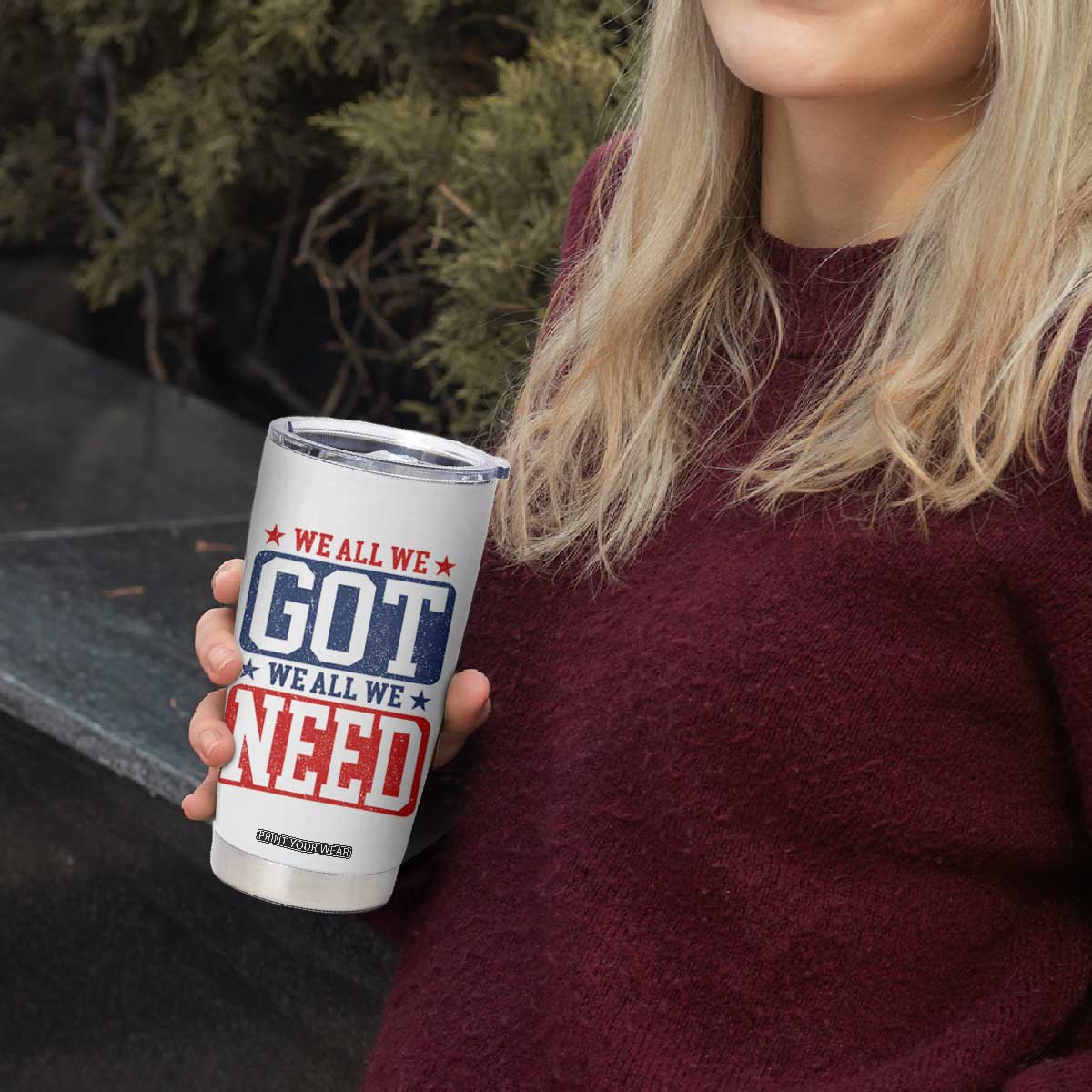 We All We Got We All We Need Tumbler Cup Football Fan Stars Game Day TS11 Print Your Wear