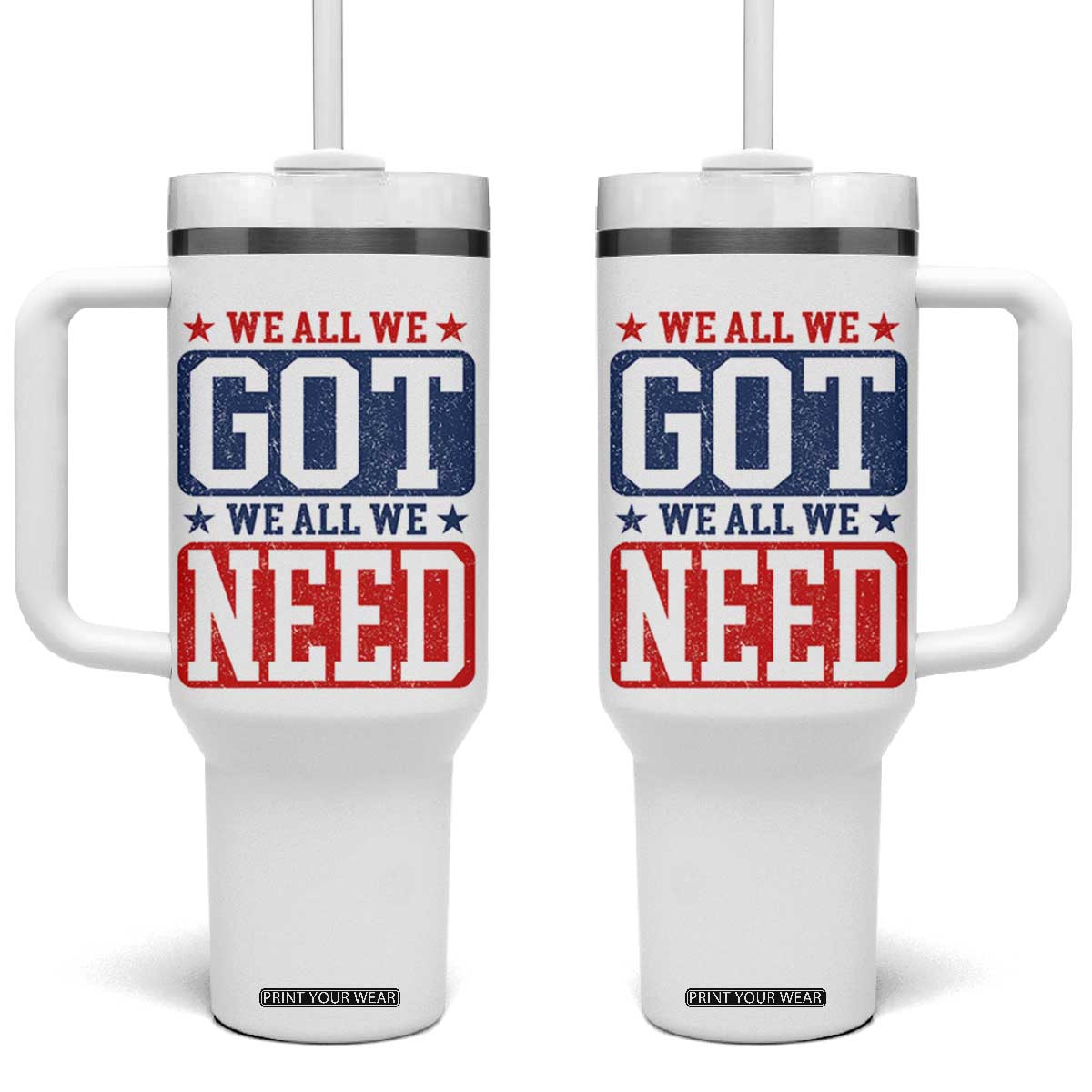 We All We Got We All We Need Tumbler With Handle Football Fan Stars Game Day TS11 One Size: 40 oz White Print Your Wear
