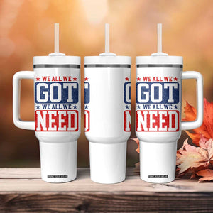 We All We Got We All We Need Tumbler With Handle Football Fan Stars Game Day TS11 Print Your Wear