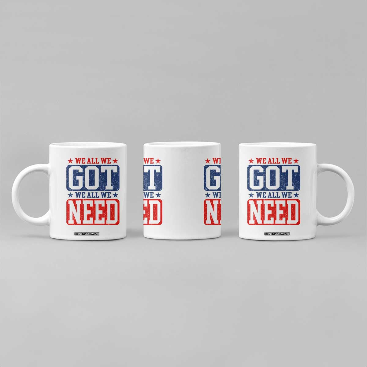 We All We Got We All We Need Coffee Mug Football Fan Stars Game Day TS11 Print Your Wear