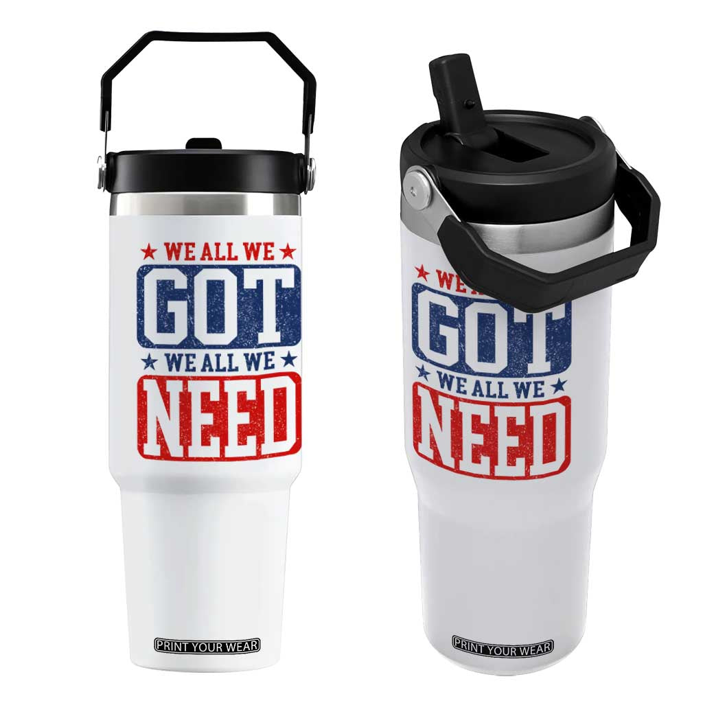 We All We Got We All We Need Flip Straw Tumbler Football Fan Stars Game Day TS11 One Size: 30 oz White Print Your Wear