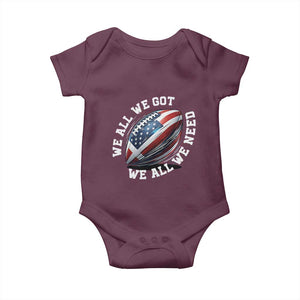 We All We Got We All We Need Baby Onesie American Flag Football Fan TS11 Maroon Print Your Wear