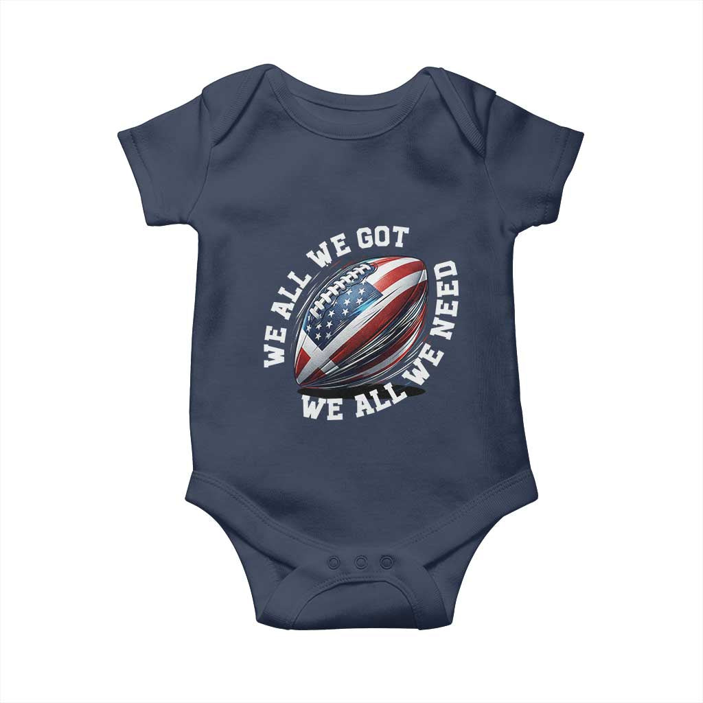We All We Got We All We Need Baby Onesie American Flag Football Fan TS11 Navy Print Your Wear