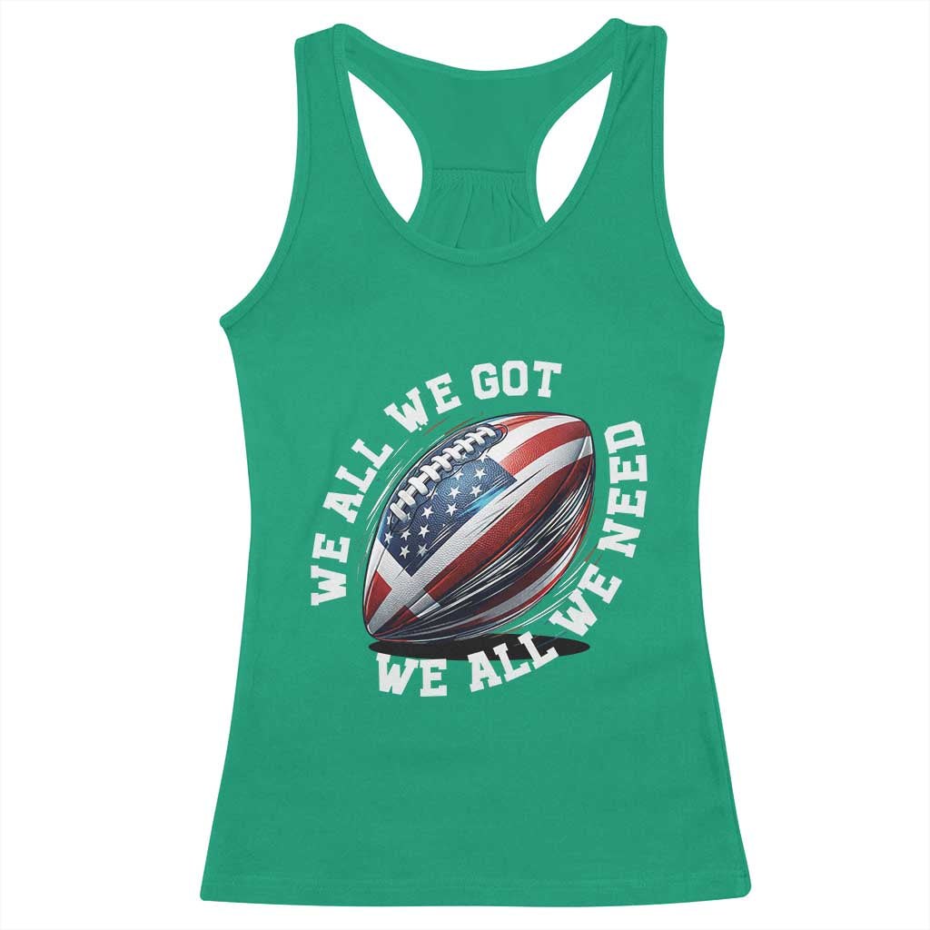 We All We Got We All We Need Racerback Tank Top American Flag Football Fan TS11 Irish Green Print Your Wear