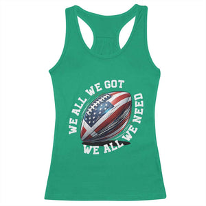 We All We Got We All We Need Racerback Tank Top American Flag Football Fan TS11 Irish Green Print Your Wear