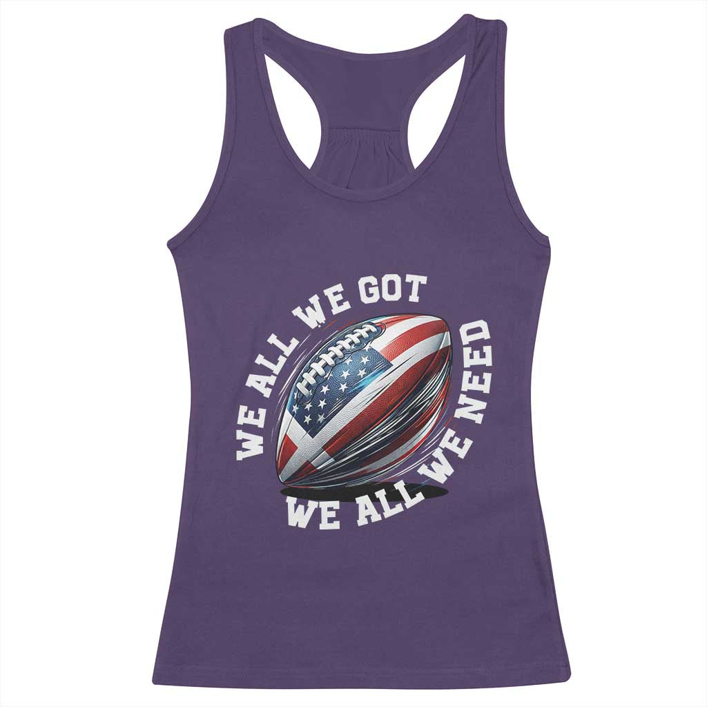 We All We Got We All We Need Racerback Tank Top American Flag Football Fan TS11 Purple Print Your Wear