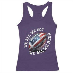 We All We Got We All We Need Racerback Tank Top American Flag Football Fan TS11 Purple Print Your Wear