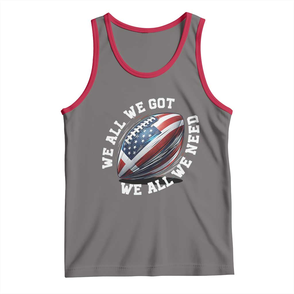 We All We Got We All We Need Tank Top American Flag Football Fan TS11 Deep Heather Red Print Your Wear