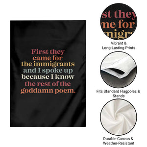 First They Came For The Immigrants And I Spoke Up Because I Know Garden Flag Abolish Ice Protest TS11 Print Your Wear