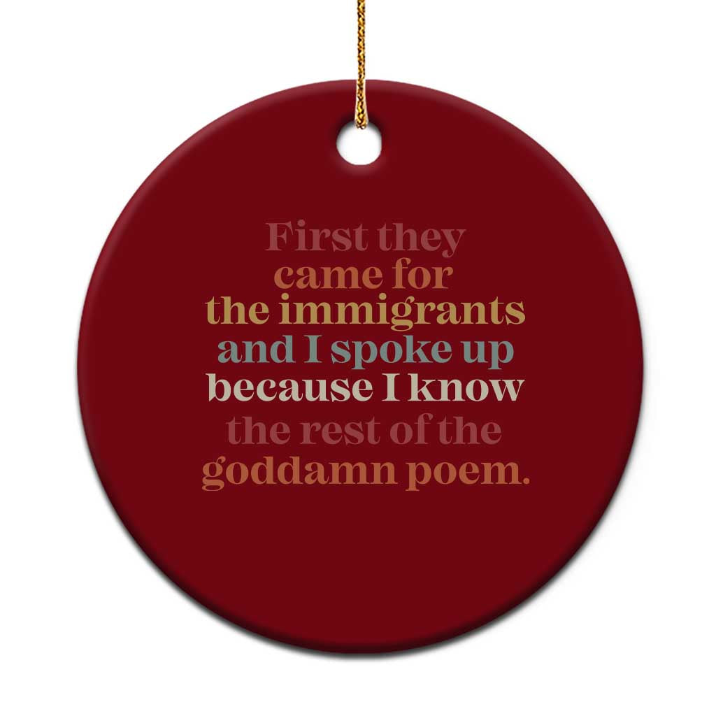 First They Came For The Immigrants And I Spoke Up Because I Know Ceramic Ornament Abolish Ice Protest TS11 1pc Red Print Your Wear