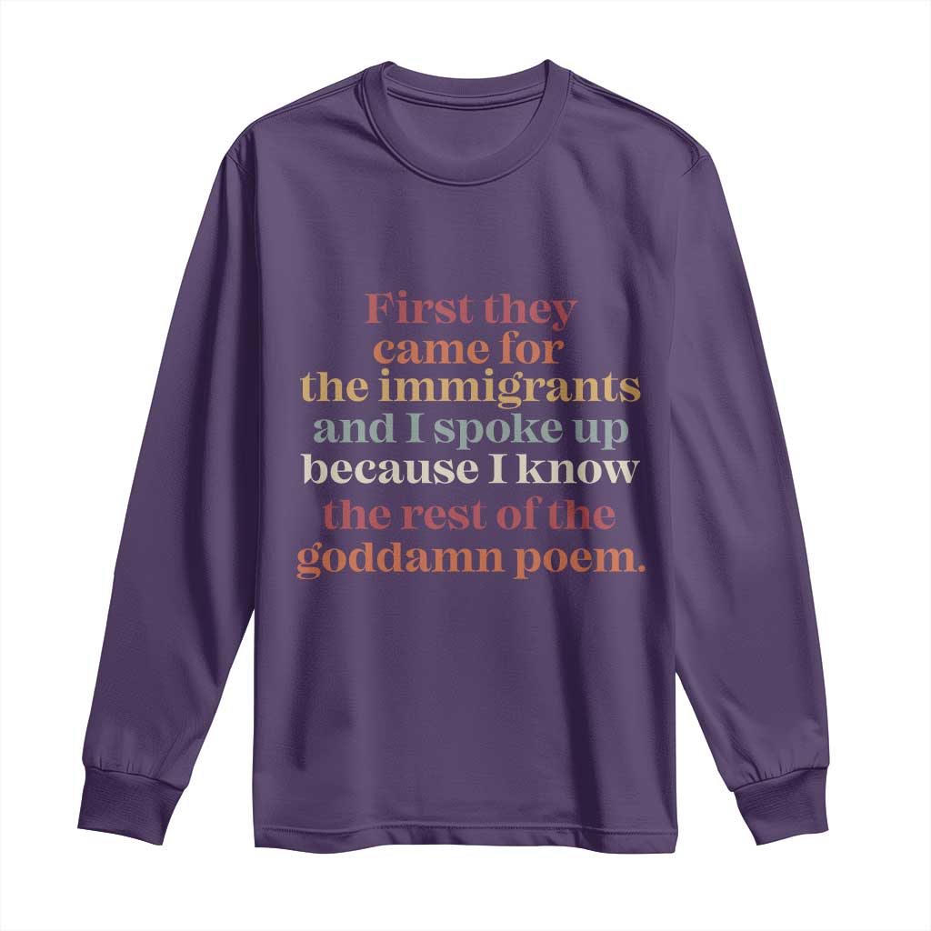 First They Came For The Immigrants And I Spoke Up Because I Know Long Sleeve Shirt Abolish Ice Protest TS11 Purple Print Your Wear