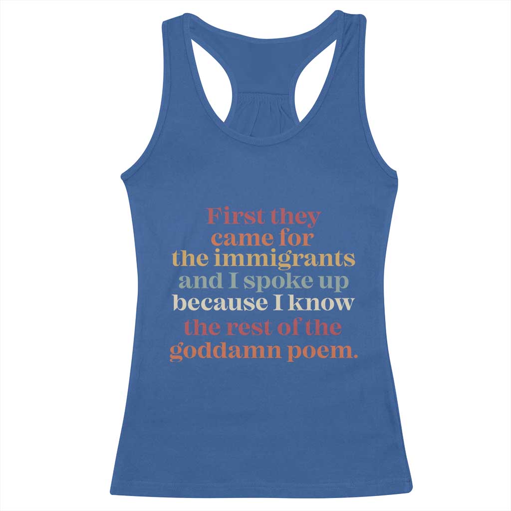 First They Came For The Immigrants And I Spoke Up Because I Know Racerback Tank Top Abolish Ice Protest TS11 Royal Blue Print Your Wear