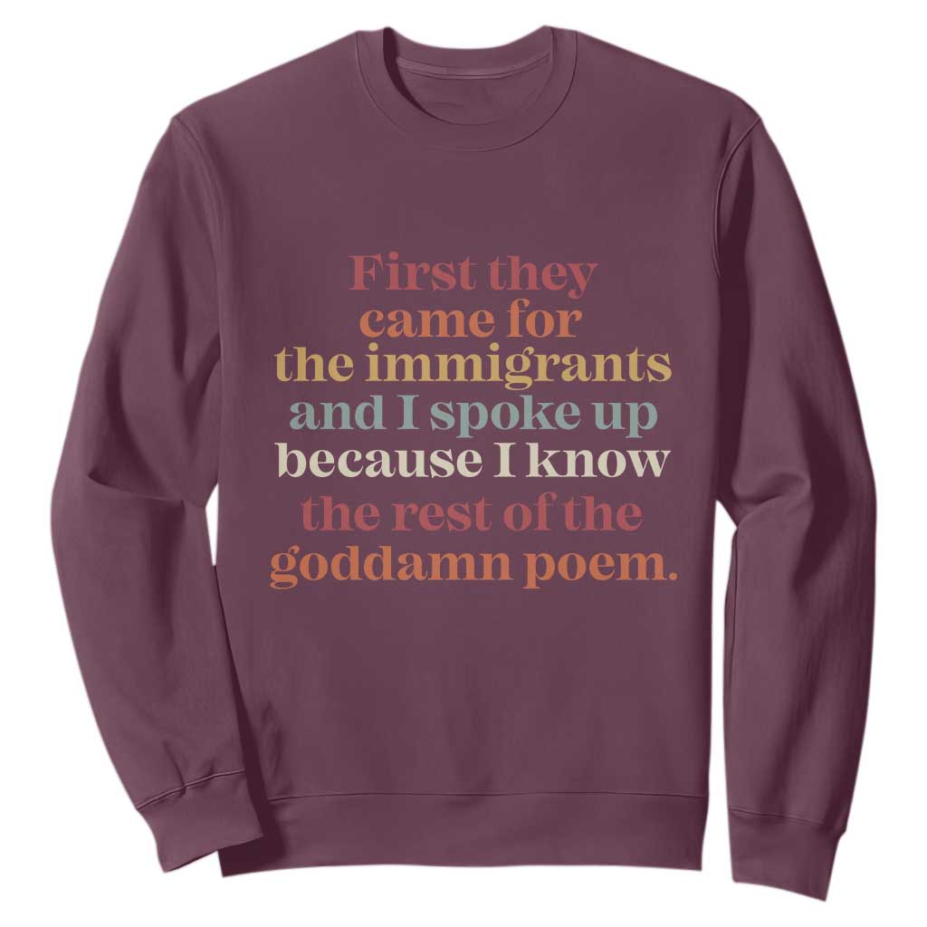 First They Came For The Immigrants And I Spoke Up Because I Know Sweatshirt Abolish Ice Protest TS11 Maroon Print Your Wear