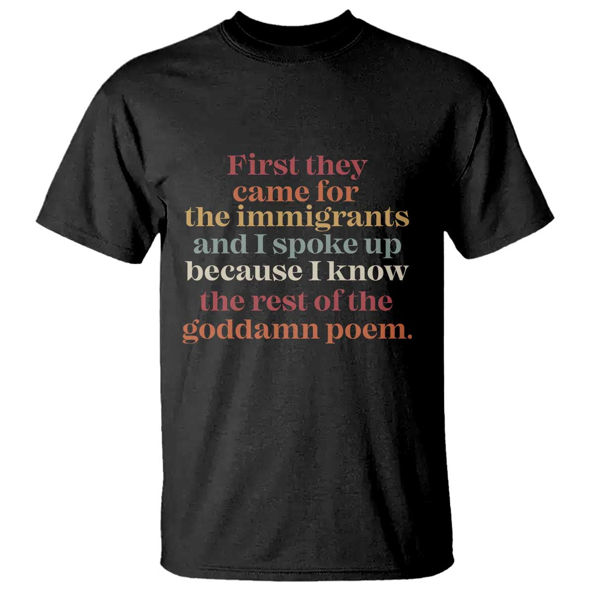 First They Came For The Immigrants T Shirt - I Spoke Up Abolish ICE Protest Solidarity Tee TS11 Black Print Your Wear