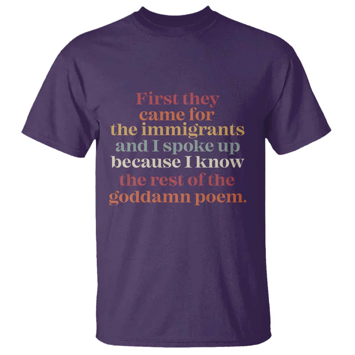First They Came For The Immigrants T Shirt - I Spoke Up Abolish ICE Protest Solidarity Tee TS11 Purple Print Your Wear