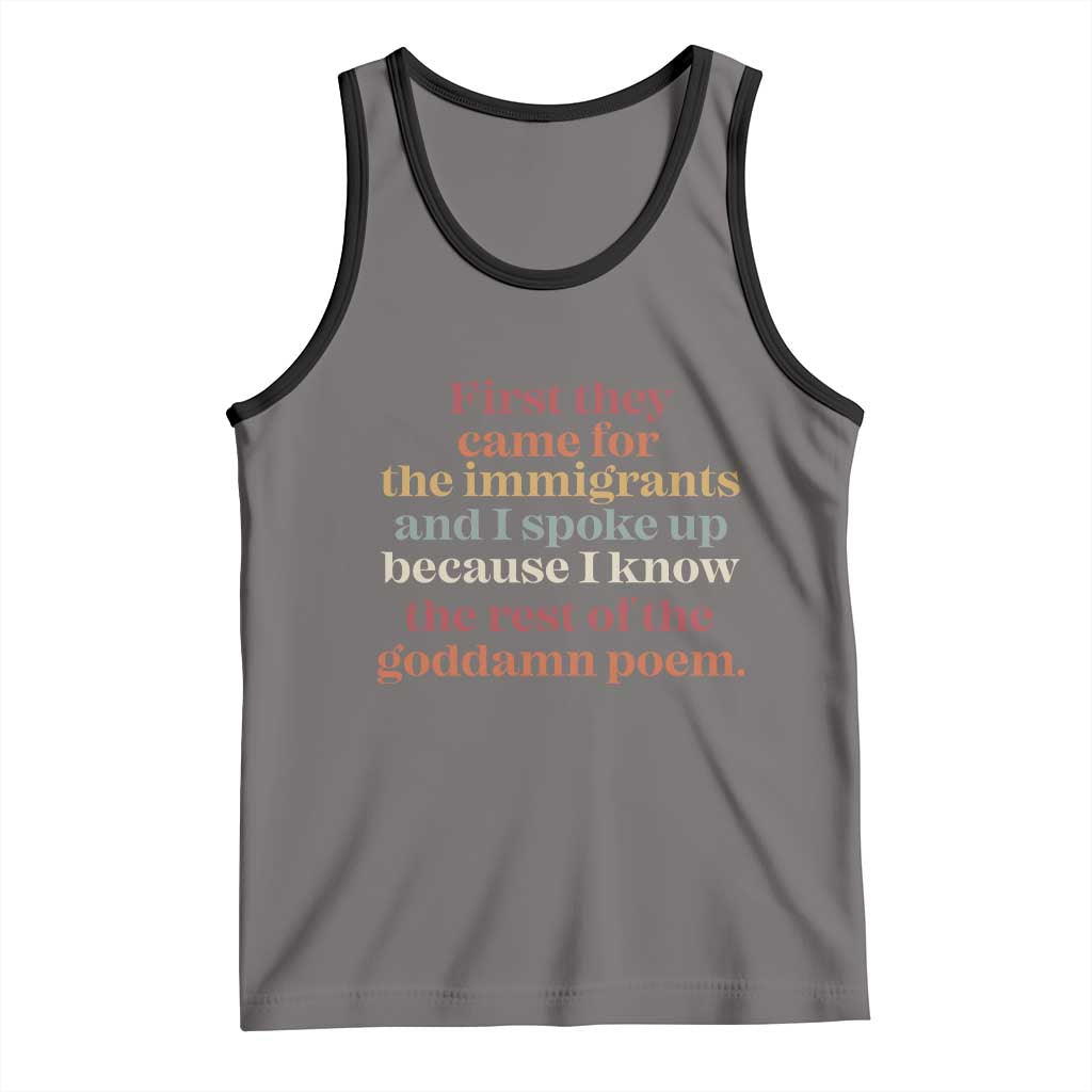 First They Came For The Immigrants And I Spoke Up Because I Know Tank Top Abolish Ice Protest TS11 Deep Heather Black Print Your Wear