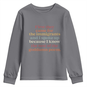 First They Came For The Immigrants And I Spoke Up Because I Know Youth Sweatshirt Abolish Ice Protest TS11 Charcoal Print Your Wear