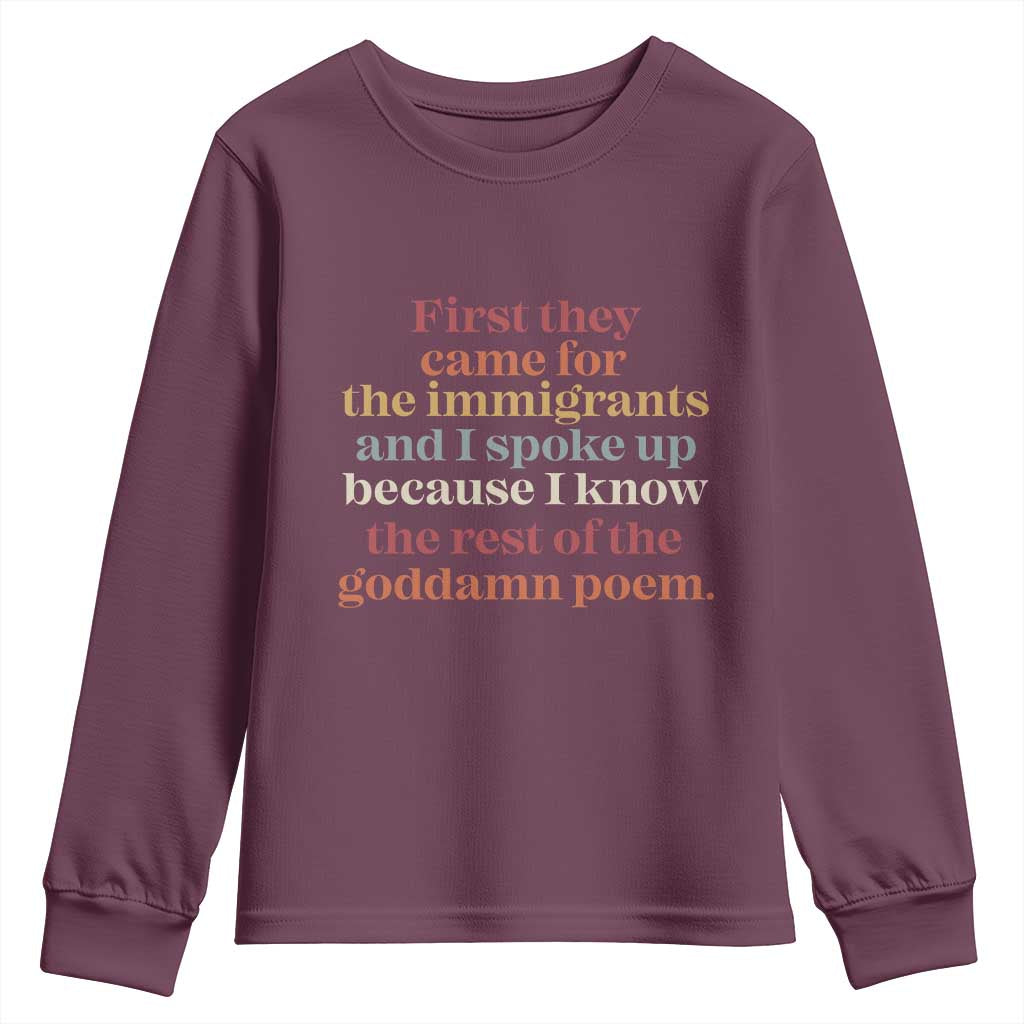 First They Came For The Immigrants And I Spoke Up Because I Know Youth Sweatshirt Abolish Ice Protest TS11 Maroon Print Your Wear