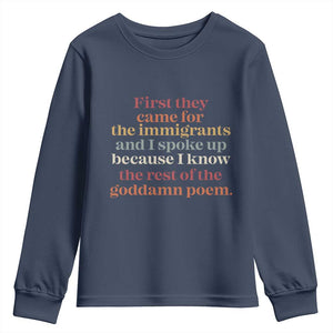 First They Came For The Immigrants And I Spoke Up Because I Know Youth Sweatshirt Abolish Ice Protest TS11 Navy Print Your Wear