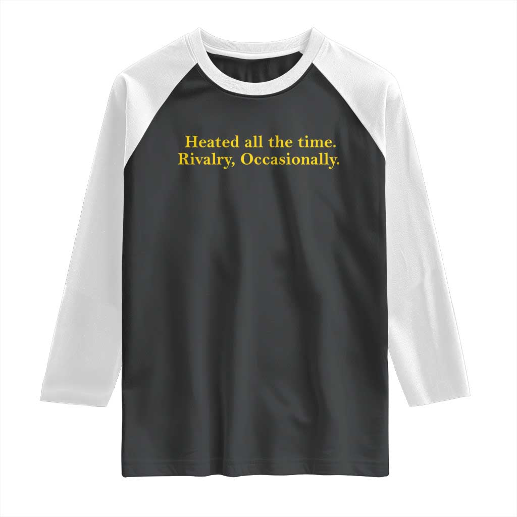 Funny Heated All The Time Rivalry Occasionally Raglan Shirt LGBT Hockey Romance TS11 Black White Print Your Wear