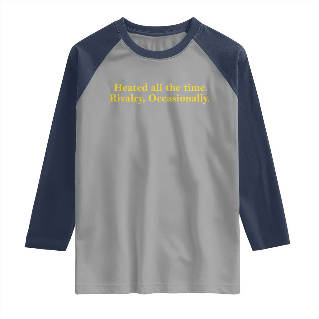 Funny Heated All The Time Rivalry Occasionally Raglan Shirt LGBT Hockey Romance TS11 Sport Gray Navy Print Your Wear