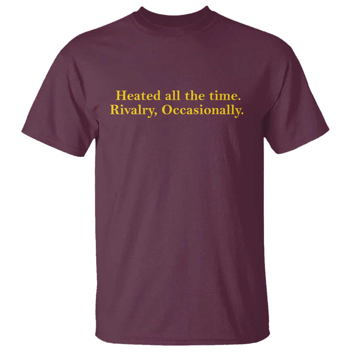 Funny Heated All The Time Rivalry Occasionally T Shirt LGBT Hockey Romance TS11 Maroon Print Your Wear