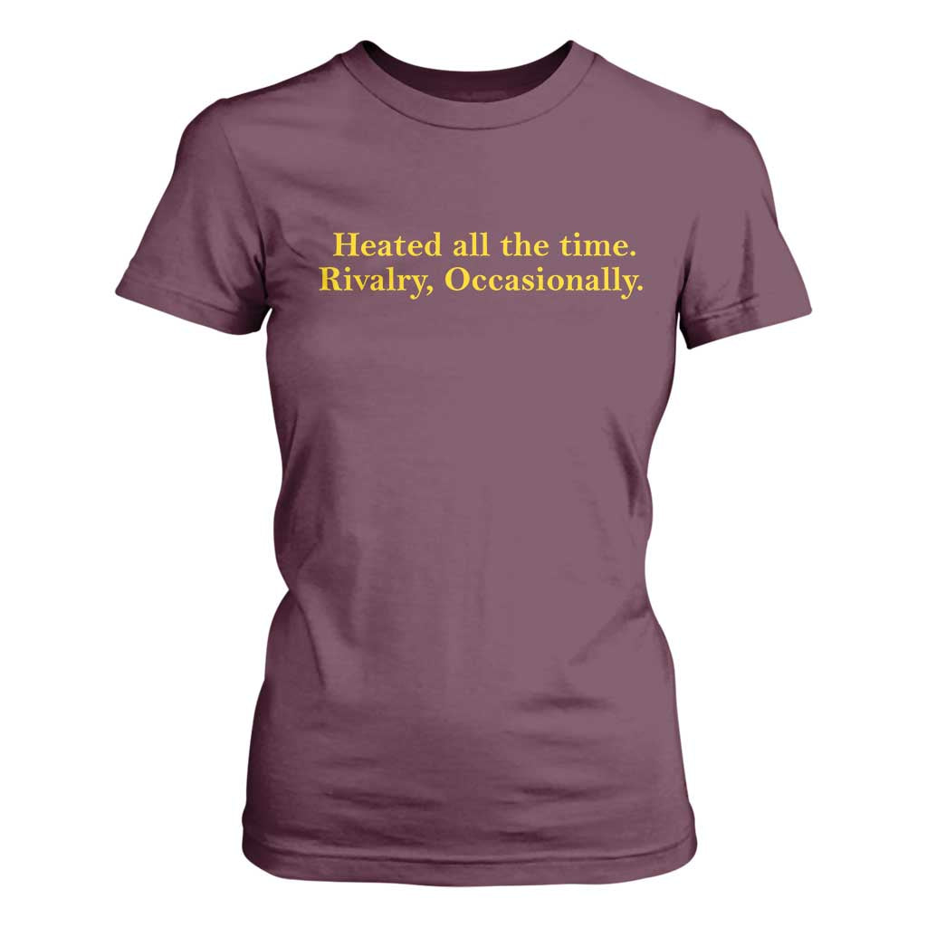 Funny Heated All The Time Rivalry Occasionally T Shirt For Women LGBT Hockey Romance TS11 Maroon Print Your Wear