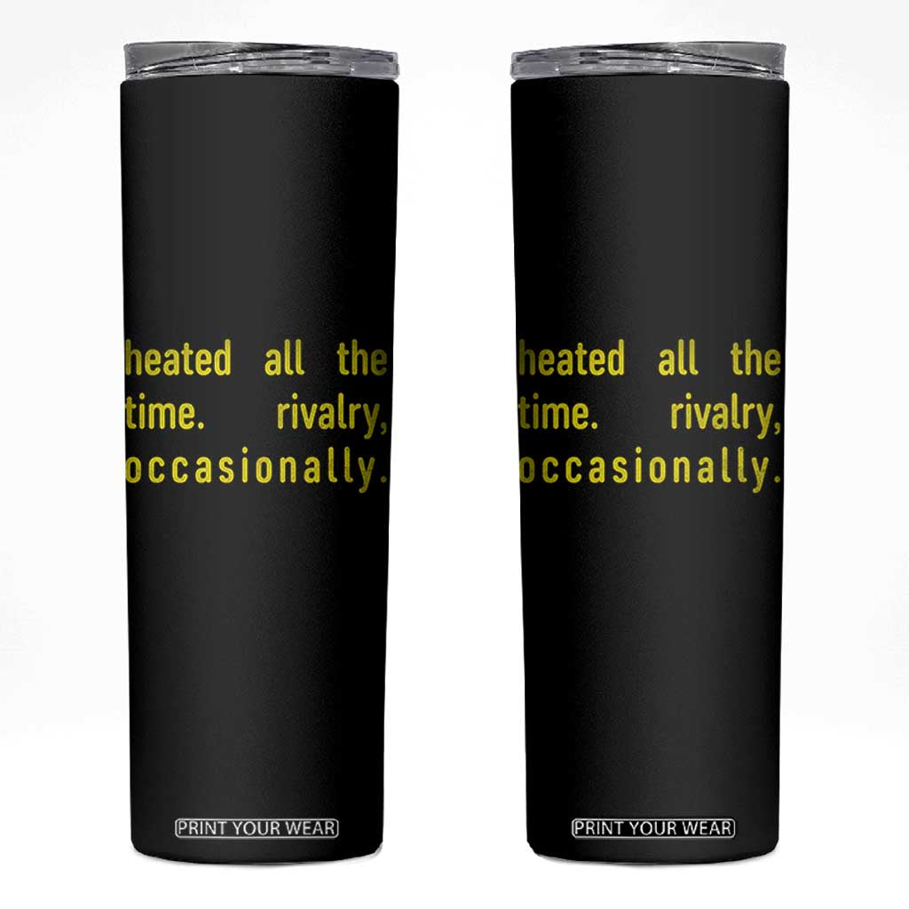 Funny Heated All The Time Rivalry Occasionally Skinny Tumbler LGBT Ice Hockey TS11 Black Print Your Wear