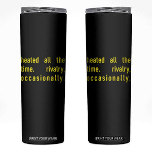 Funny Heated All The Time Rivalry Occasionally Skinny Tumbler LGBT Ice Hockey TS11 Black Print Your Wear