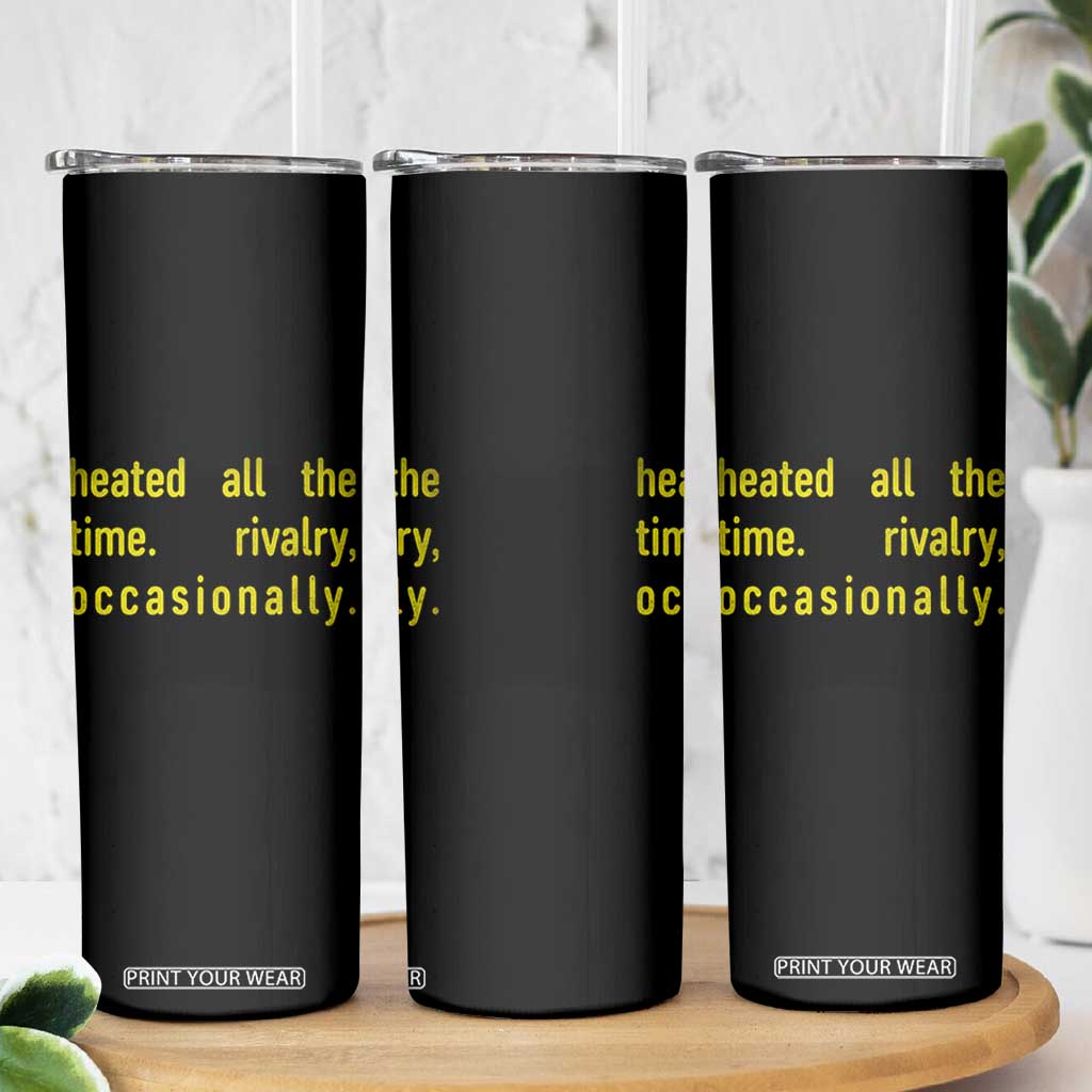 Funny Heated All The Time Rivalry Occasionally Skinny Tumbler LGBT Ice Hockey TS11 Print Your Wear