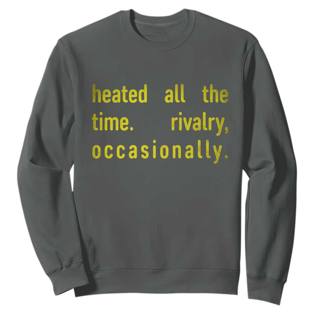Funny Heated All The Time Rivalry Occasionally Sweatshirt LGBT Ice Hockey TS11 Dark Heather Print Your Wear