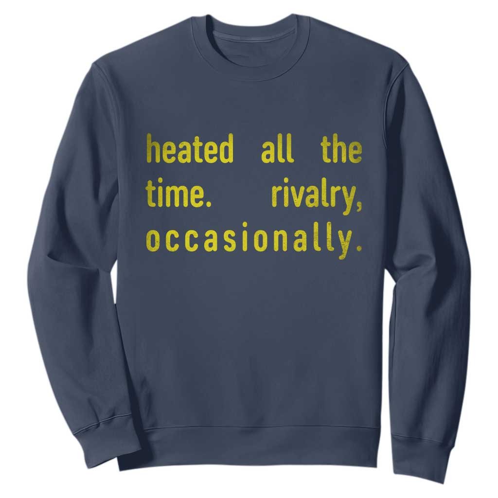 Funny Heated All The Time Rivalry Occasionally Sweatshirt LGBT Ice Hockey TS11 Navy Print Your Wear