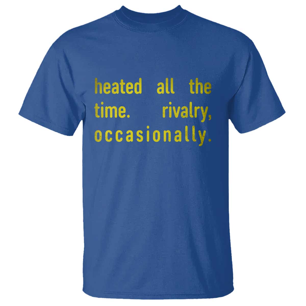 Funny Heated All The Time Rivalry Occasionally T Shirt LGBT Ice Hockey TS11 Royal Blue Print Your Wear