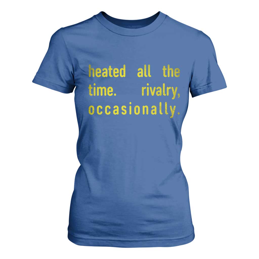 Funny Heated All The Time Rivalry Occasionally T Shirt For Women LGBT Ice Hockey TS11 Royal Blue Print Your Wear
