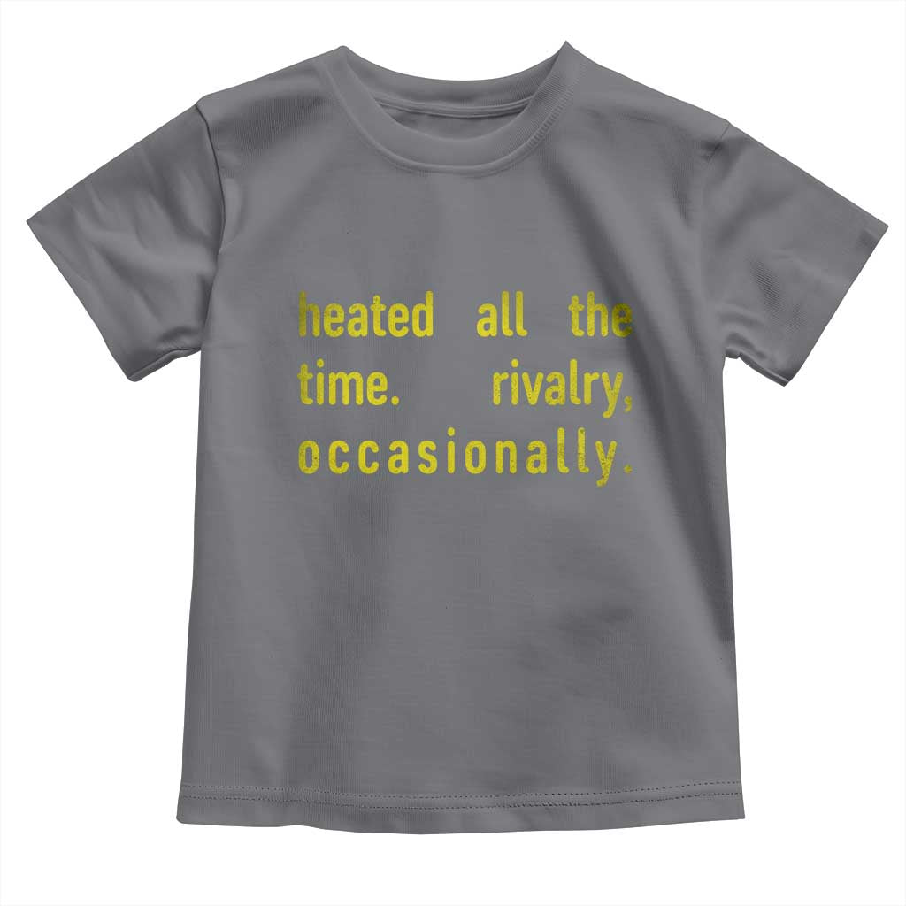 Funny Heated All The Time Rivalry Occasionally Toddler T Shirt LGBT Ice Hockey TS11 Charcoal Print Your Wear