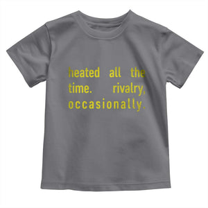 Funny Heated All The Time Rivalry Occasionally Toddler T Shirt LGBT Ice Hockey TS11 Charcoal Print Your Wear