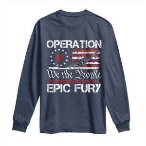 Operation Epic Fury Long Sleeve Shirt Military Bomber Stealth Jet Vintage American Flag TS11 Navy Print Your Wear