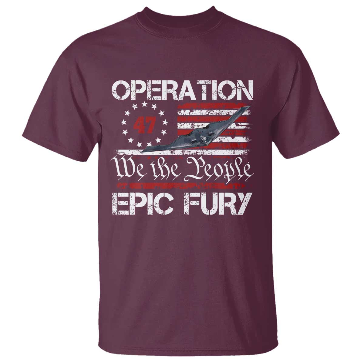 Operation Epic Fury T Shirt Military Bomber Stealth Jet Vintage American Flag TS11 Maroon Print Your Wear