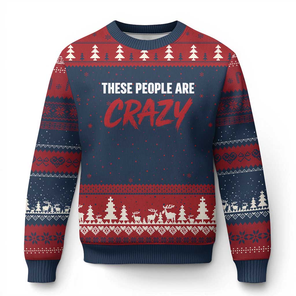 These People Are Crazy Ugly Christmas Sweater Political Satire TS11 Navy Red Print Your Wear