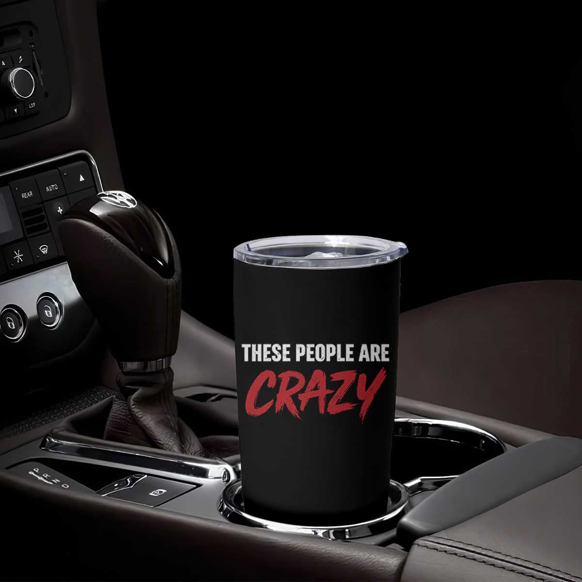 These People Are Crazy Tumbler Cup Political Satire TS11 Print Your Wear
