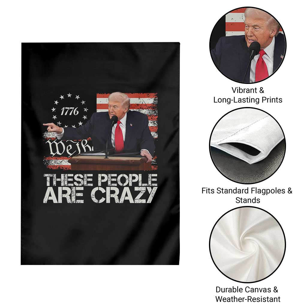 Trump These People Are Crazy Garden Flag President Pointing US Political Betsy Ross Flag TS11 Print Your Wear